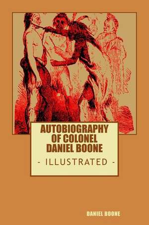 Colonel Daniel Boone's Authobiography de Daniel Boone