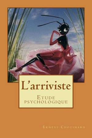 L'Arriviste de Chouinard, M. Ernest