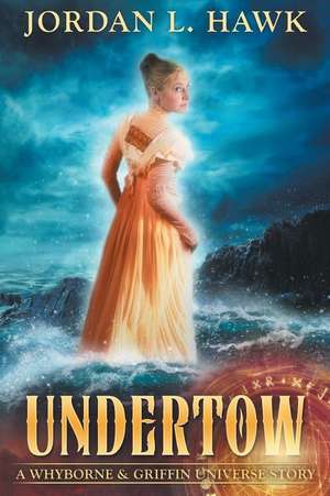 Undertow de Jordan L. Hawk