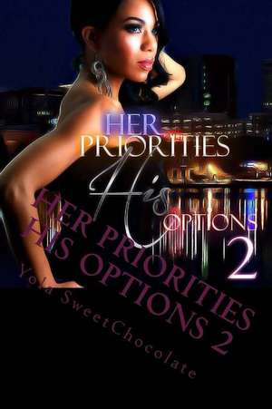 Her Priorities His Options 2 de Sweetchocolate, Yola