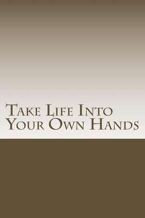 Take Life Into Your Own Hands de Quotes, Random