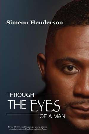 Through the Eyes of a Man de Henderson, Simeon