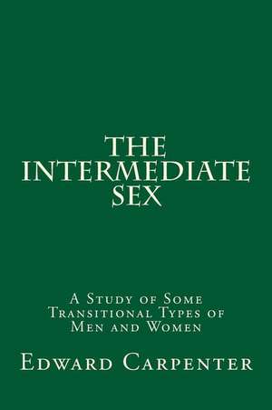 The Intermediate Sex de Edward Carpenter