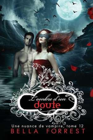 Une Nuance de Vampire 12 de Bella Forrest