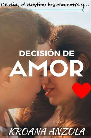 Decision de Amor de Anzola, Kroana