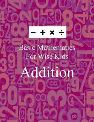 Basic Mathematics for Wise Kids de Lazaros' Blank Books