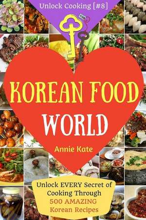 Welcome to Korean Food World de Annie Kate