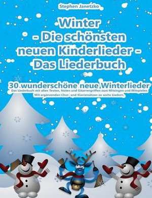 Winter - Die Schonsten Neuen Kinderlieder - Das Liederbuch de Stephen Janetzko