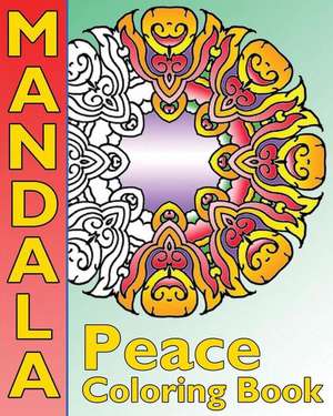 Peace Mandala Coloring Book de Hughes, Peppin