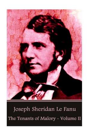 Joseph Sheridan Le Fanu - The Tenants of Malory - Volume II de Joseph Sheridan Le Fanu