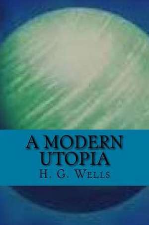 A Modern Utopia (English Edition) de H. G. Wells