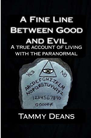 A Fine Line Between Good and Evil de Tammy Deans