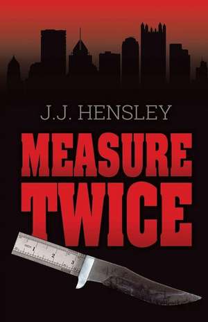 Measure Twice de J. J. Hensley