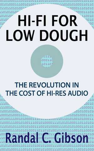 Hi-Fi for Low Dough de Gibson, Randal C.