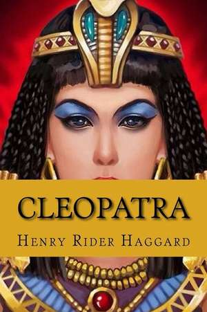 Cleopatra (English Edition) de Henry Rider Haggard