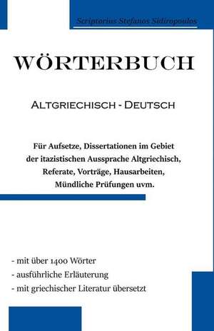 Worterbuch Altgriechisch - Deutsch de Scriptorius Stefanos Sidiropoulos