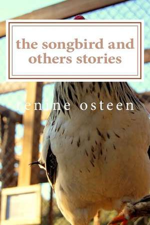 The Songbird and Others Stories de Renine Osteen