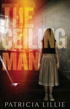 The Ceiling Man de Patricia Lillie