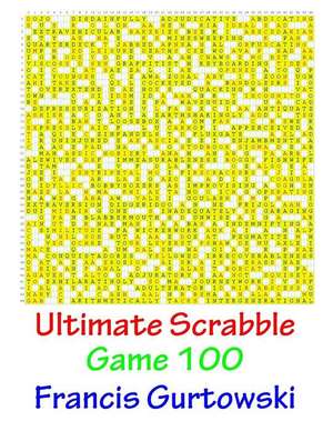 Ultimate Scabble Game 100 de MR Francis Gurtowski