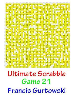 Ultimate Scabble Game 21 de MR Francis Gurtowski