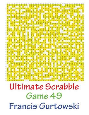 Ultimate Scabble Game 49 de MR Francis Gurtowski