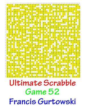 Ultimate Scabble Game 52 de MR Francis Gurtowski