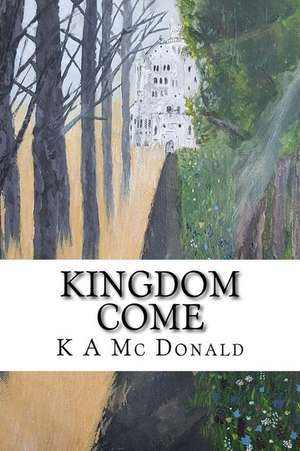 Kingdom Come de MC Donald, K. a.