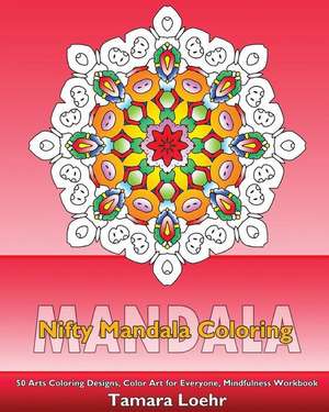 Nifty Mandala Coloring de Loehr, Tamara