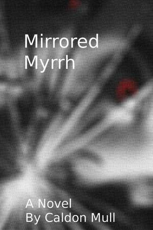 Mirrored Myrrh de Caldon Mull