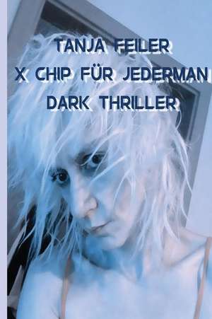 Der X Chip Fuer Jederman de T. Tanja Feiler F.