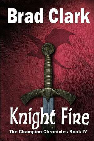 Knight Fire de Brad Clark