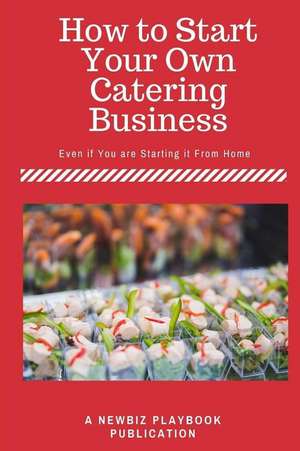 How to Start a Catering Business de J. H. Dies