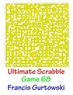 Ultimate Scabble Game 68 de MR Francis Gurtowski