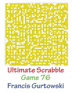 Ultimate Scrabble Game 76 de MR Francis Gurtowski