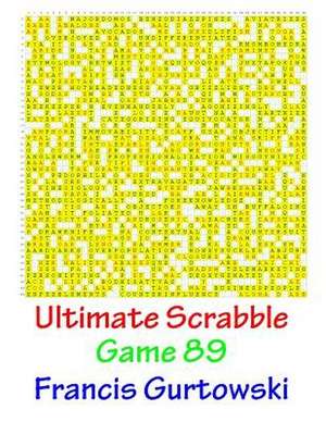 Ultimate Scrabble Game 89 de MR Francis Gurtowski