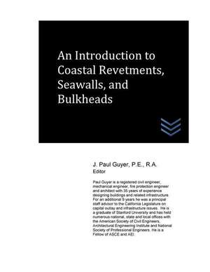 An Introduction to Coastal Revetments, Seawalls, and Bulkheads de J. Paul Guyer