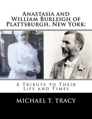 Anastasia and William Burleigh of Plattsburgh, New York de Michael T. Tracy