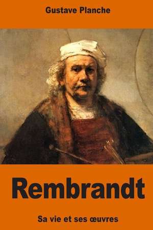 Rembrandt de Gustave Planche