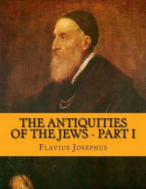 The Antiquities of the Jews - Part I de Flavius Josephus