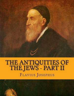 The Antiquities of the Jews - Part II de Flavius Josephus