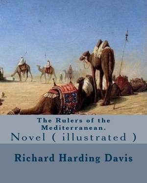 The Rulers of the Mediterranean. by de Richard Harding Davis