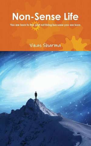 Non-Sense Life de Sharma, Vikas