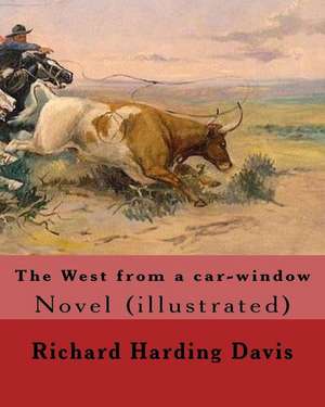 The West from a Car-Window. by de Richard Harding Davis