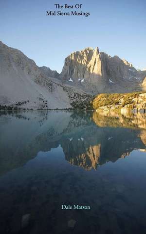 The Best of Mid Sierra Musings de Dale Matson