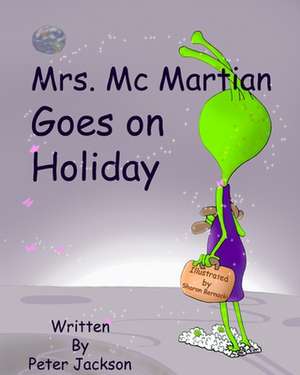 Mrs. MC Martian Goes on Holiday de Jackson, MR Peter