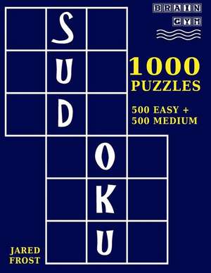 1,000 Sudoku Puzzles, 500 Easy and 500 Medium de Jared Frost