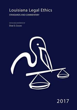 2017 Louisiana Legal Ethics de Ciolino, Dane S.