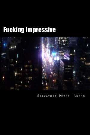 Fucking Impressive de Spr Salvatore Peter Russo