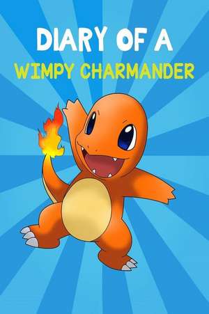 Diary of a Wimpy Charmander de Alex Addo