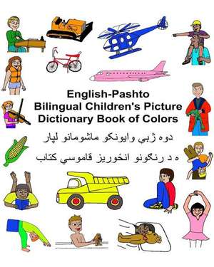 English-Pashto Bilingual Children's Picture Dictionary Book of Colors de Richard Carlson Jr